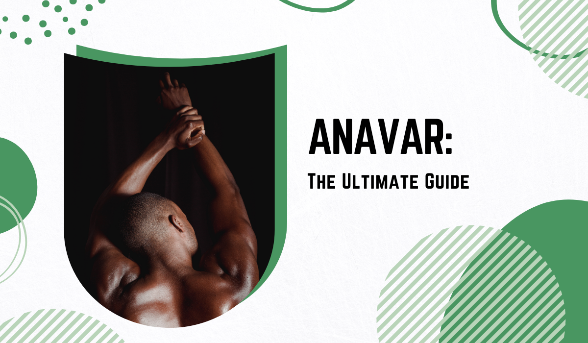 Anavar ultimate guide