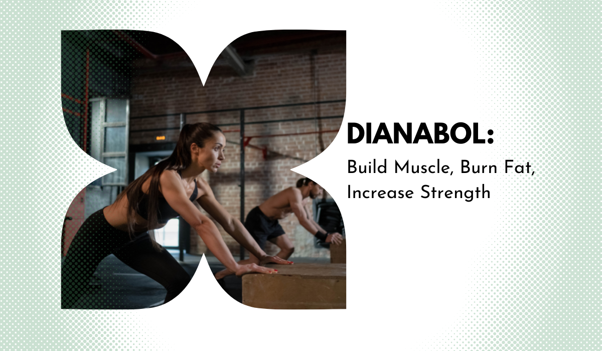 Dianabol Build Muscle