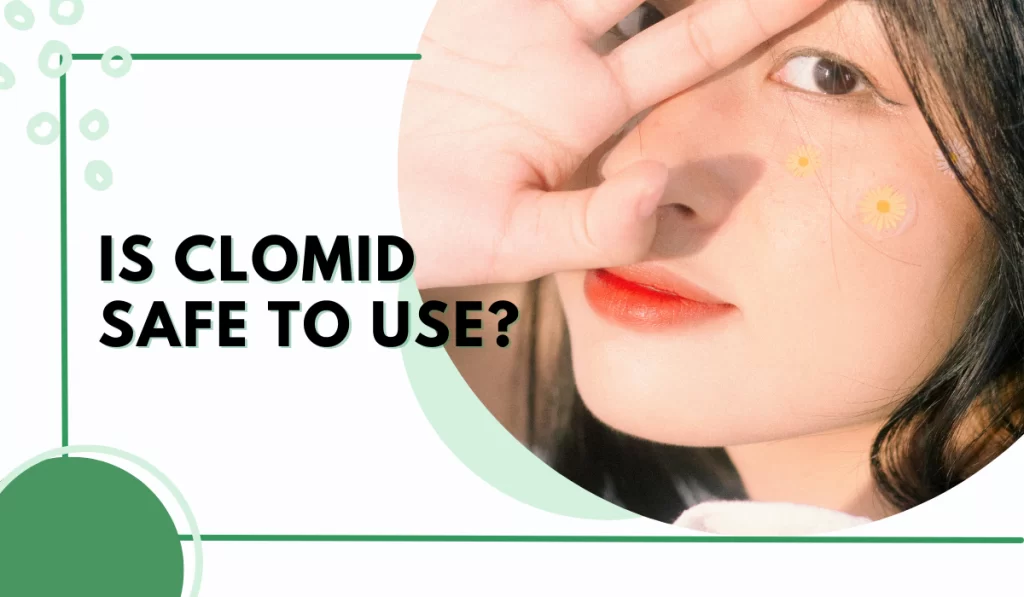 Is Clomid Safe to Use